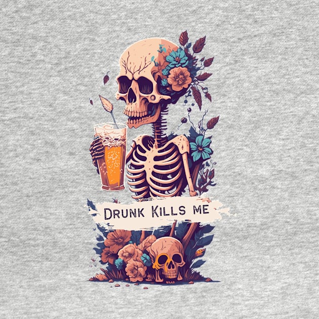 Drunk Kills me, death skull by Instinct wear